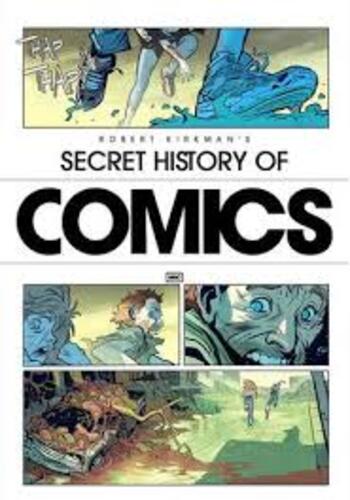 Visionaries: Robert Kirkman's Secret History Of Comics